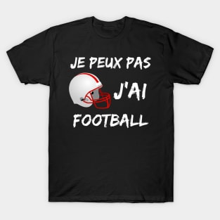 Je peux pas - j'ai Football sports design T-Shirt